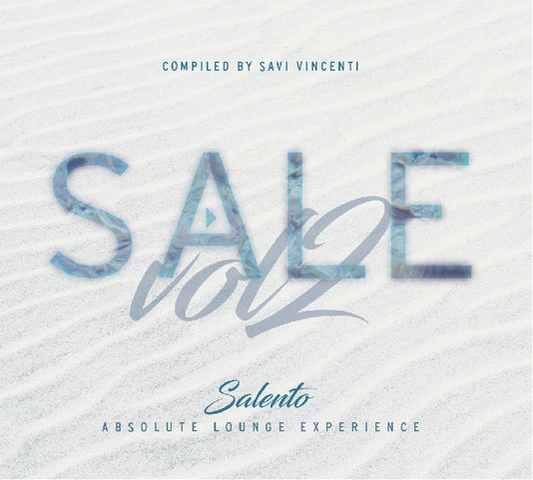 SALE Vol. 2 - Una nuova Salento Absolute Lounge Experience a cura di Savi Vincenti e Cesko (Aprés La Classe)