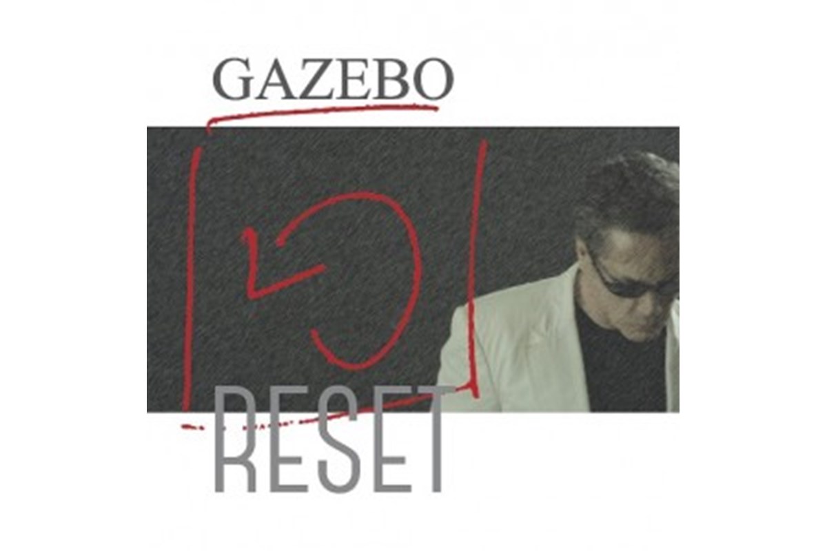 Direttamente dagli anni '80, il ritorno di Gazebo, con il nuovo cd Reset