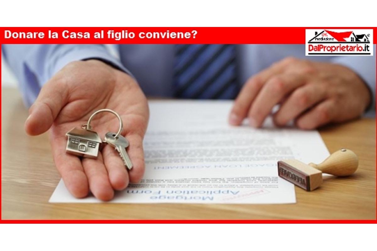 Donare la casa al figlio conviene?