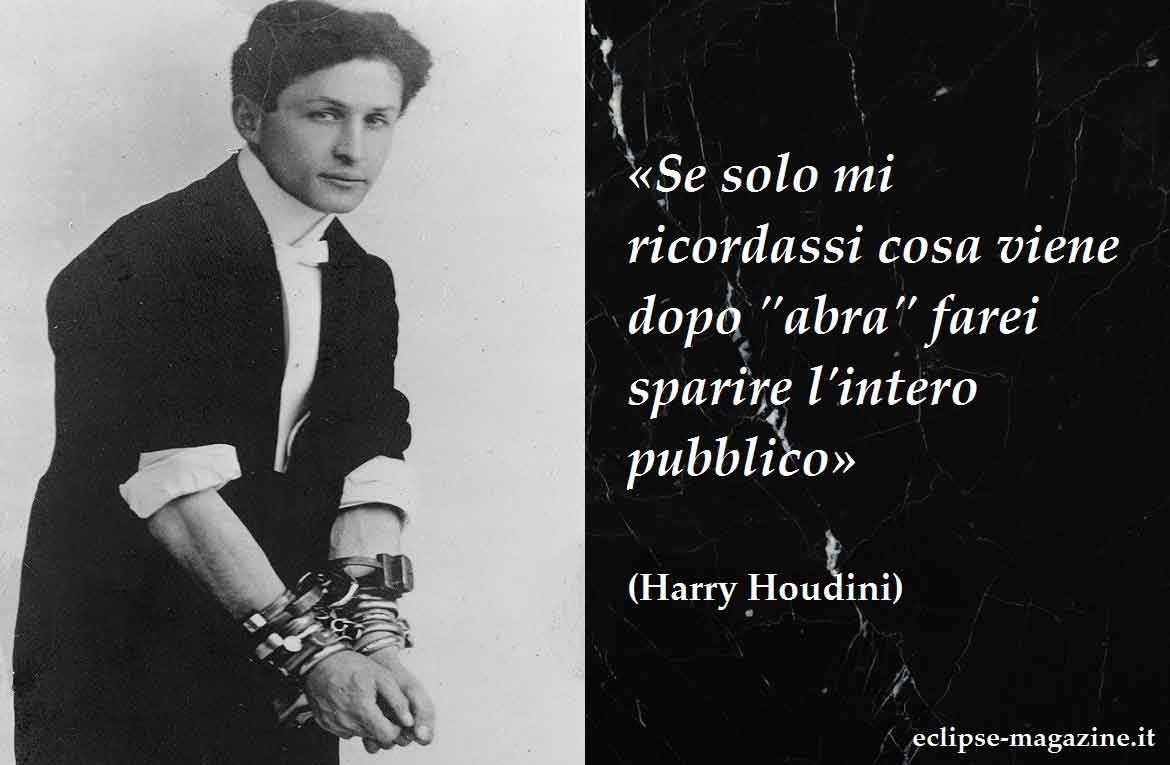 Aforirisma di oggi, 6 Giugno: Harry Houdini