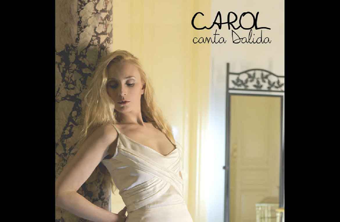 Le interviste di Eclipse: Carol Lauro, artista eclettica al debutto con l'album Carol canta Dalida