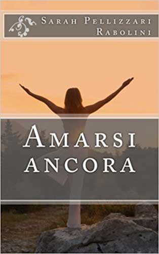 Il romanzo AMARSI ANCORA: un commento