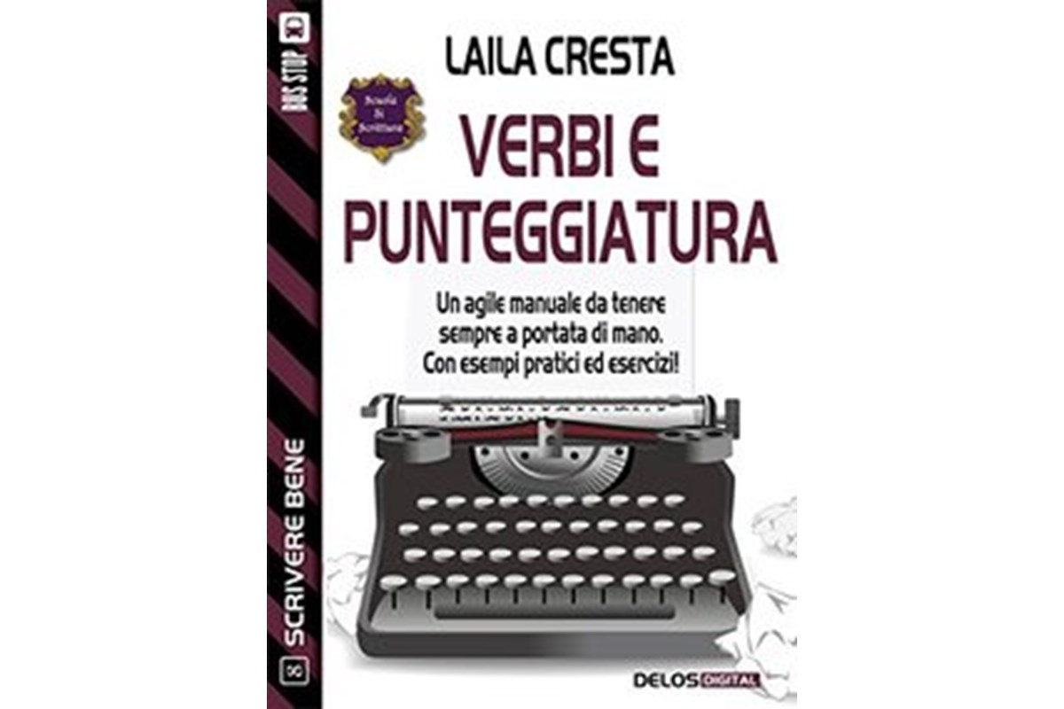 L'agile manuale sui verbi, sulla punteggiatura e sul valore cinestesico e armonico delle parole